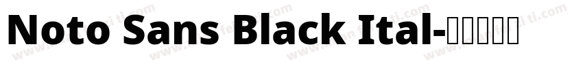Noto Sans Black Ital字体转换